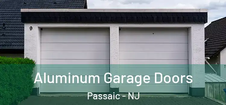  Aluminum Garage Doors Passaic - NJ
