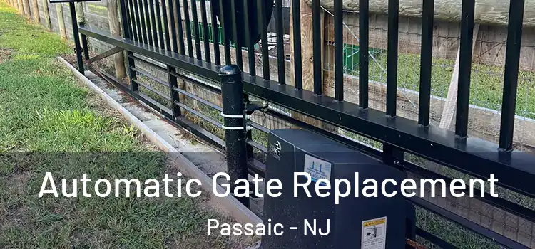  Automatic Gate Replacement Passaic - NJ