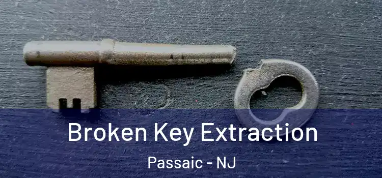  Broken Key Extraction Passaic - NJ