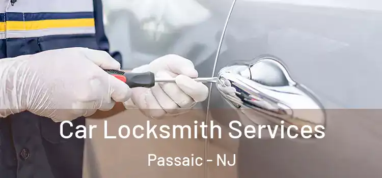  Car Locksmith Services Passaic - NJ