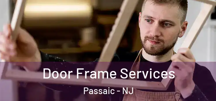  Door Frame Services Passaic - NJ