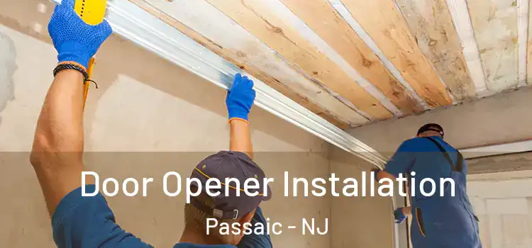  Door Opener Installation Passaic - NJ