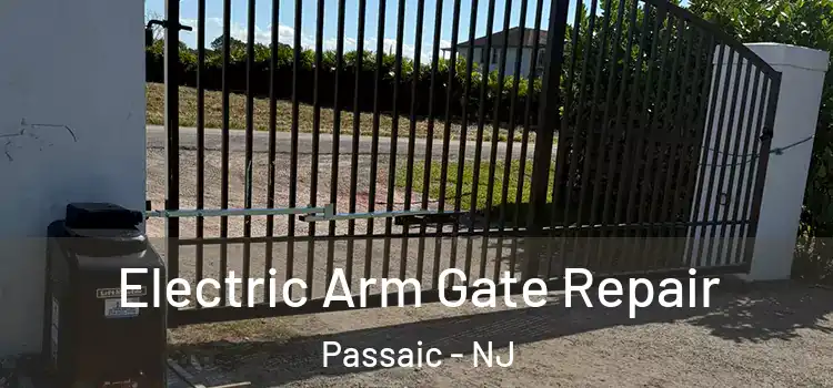  Electric Arm Gate Repair Passaic - NJ