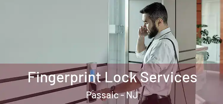 Fingerprint Lock Services Passaic - NJ