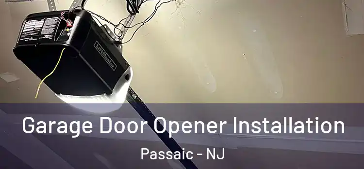  Garage Door Opener Installation Passaic - NJ