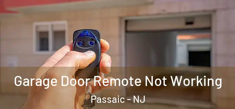  Garage Door Remote Not Working Passaic - NJ