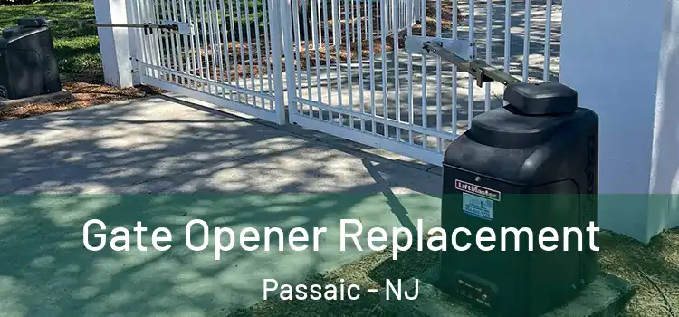 Gate Opener Replacement Passaic - NJ