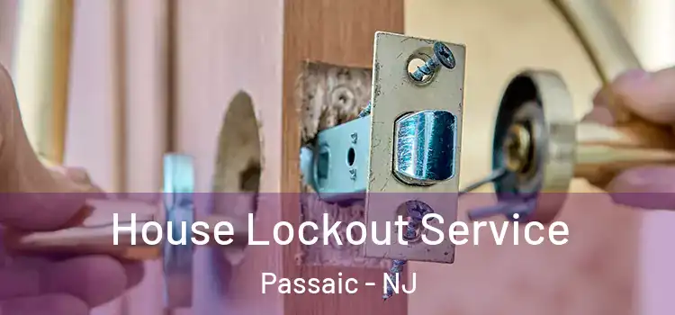  House Lockout Service Passaic - NJ