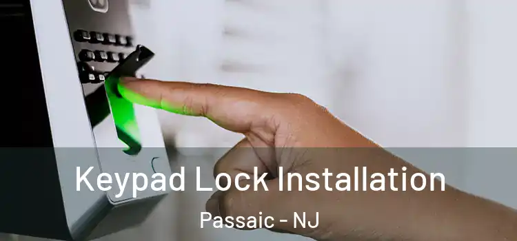 Keypad Lock Installation Passaic - NJ