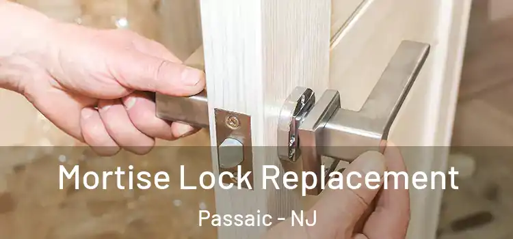 Mortise Lock Replacement Passaic - NJ