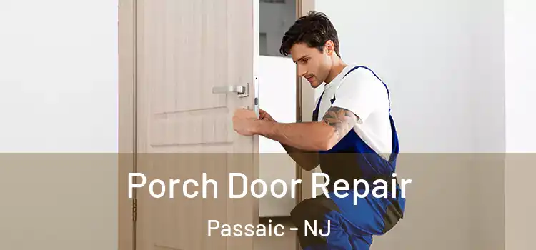  Porch Door Repair Passaic - NJ