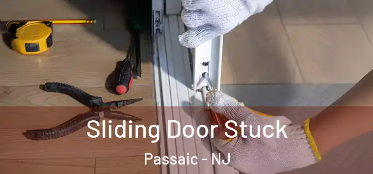  Sliding Door Stuck Passaic - NJ