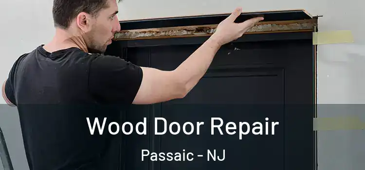 Wood Door Repair Passaic - NJ